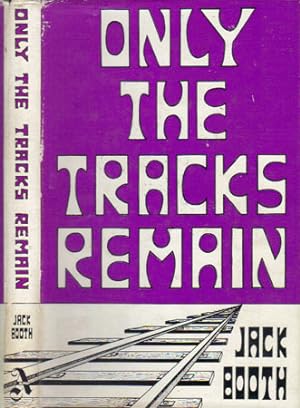 Seller image for ONLY THE TRACKS REMAIN for sale by Black Stump Books And Collectables