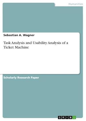 Bild des Verkufers fr Task Analysis and Usability Analysis of a Ticket Machine zum Verkauf von AHA-BUCH GmbH