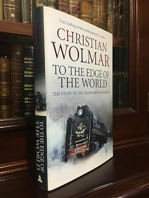 Seller image for To The Edge Of The World: The Story of the Trans-Siberian Railway. for sale by Time Booksellers