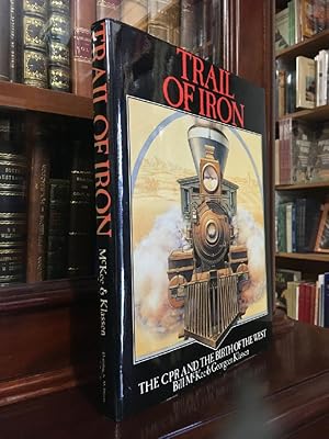 Imagen del vendedor de Trail of Iron: The CPR and the Birth of the West, 1880-1930. a la venta por Time Booksellers