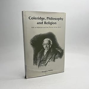 Immagine del venditore per COLERIDGE, PHILOSOPHY AND RELIGION: AIDS TO REFLECTION AND THE MIRROR OF THE SPIRIT. venduto da Any Amount of Books