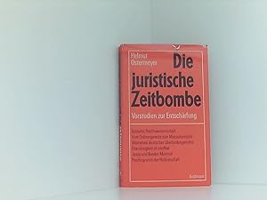 Seller image for Die juristische Zeitbombe. Vorstudien zur Entschrfung for sale by Book Broker