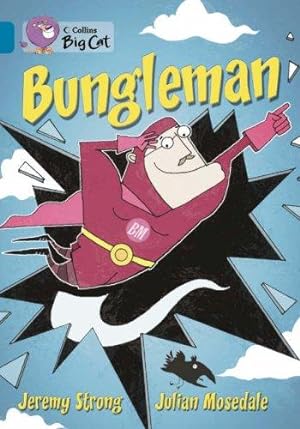 Seller image for Bungleman: Is it Bungleman to the rescue in this story with a familiar setting. (Collins Big Cat) for sale by WeBuyBooks
