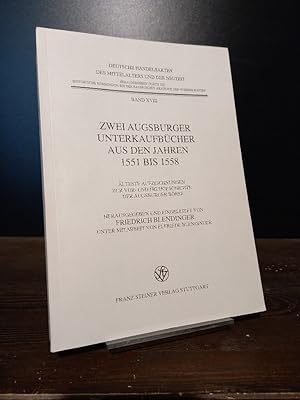 Zwei Augsburger Unterkaufbücher aus den Jahren 1551 bis 1558. Älteste Aufzeichnungen zur Vor- und...