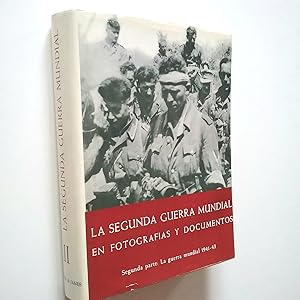 Imagen del vendedor de La Segunda Guerra Mundial en fotografas y documentos. II. Segunda parte: La guerra mundial 1941-1943 a la venta por MAUTALOS LIBRERA