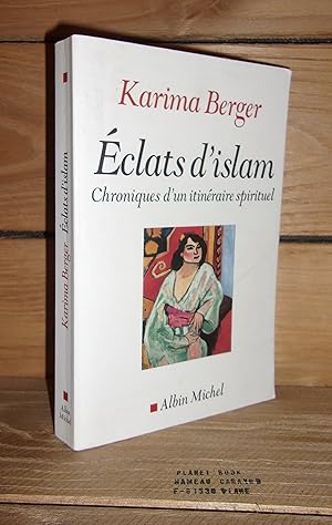 Bild des Verkufers fr ECLATS D'ISLAM : Chroniques D'un Itinraire Spirituel zum Verkauf von Planet's books