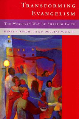 Bild des Verkufers fr Transforming Evangelilsm: The Wesleyan Way of Sharing Faith (Paperback or Softback) zum Verkauf von BargainBookStores