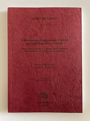 Bild des Verkufers fr A monograph of Marasmius, Collybia and related genera in Europe. Part 2: Collybia, Gymnopus, Rhodocollybia, Crinipellis, Chaetocalathus and additions to Marasmiellus. zum Verkauf von Wissenschaftl. Antiquariat Th. Haker e.K