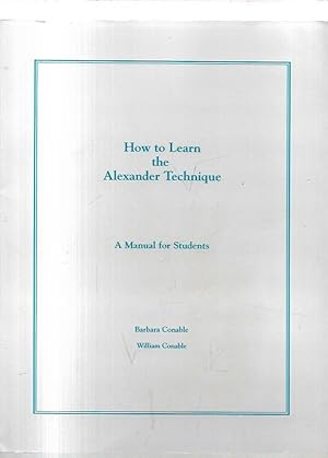 Bild des Verkufers fr How to Learn the Alexander Technique. Second Edition. Revised and Enlarged. zum Verkauf von City Basement Books