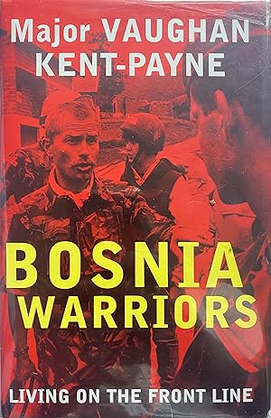 Bild des Verkufers fr Bosnia Warriors: Living on the Front Line zum Verkauf von Object Relations, IOBA