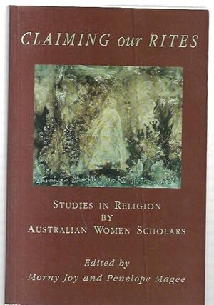 Imagen del vendedor de Claiming Our Rites: Studies in Religion by Australian Women Scholars. a la venta por City Basement Books