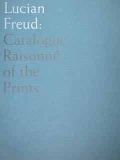 Lucian Freud: Catalogue Raisonné of the Prints.