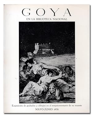 Seller image for Goya en la Biblioteca Nacional. [Catlogo de la] Exposicin de grabados y dibujos en el sesquincentenario de su muerte. Mayo-junio 1978. for sale by Librera Berceo (Libros Antiguos)