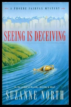 Seller image for SEEING IS DECEIVING - A Phoebe Fairfax Mystery for sale by W. Fraser Sandercombe