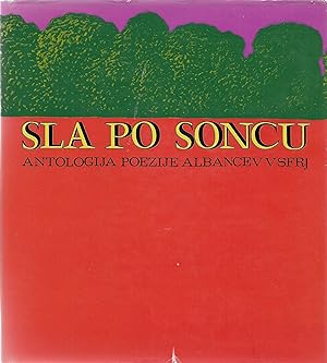 Seller image for ALBANIA / LITERATURE: Sla po soncu. Antologija poezije Albancev v SFRJ [Yearning for the Sun. Anthology of Poetry of Albanians in Socialist Federative Republic of Yugoslavia] for sale by Antiquariat Dasa Pahor GbR