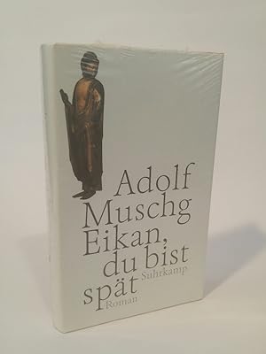 Seller image for Eikan, du bist spt [Neubuch] Roman for sale by ANTIQUARIAT Franke BRUDDENBOOKS