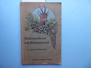 Weidmannsfreud und Weidmannsleid. Blätter aus Hüttenvogels Jagdbuch.