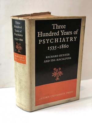 Bild des Verkufers fr THREE HUNDRED YEARS OF PSYCHIATRY 1535-1860 A History Presented in Selected English Texts zum Verkauf von Worlds End Bookshop (ABA, PBFA, ILAB)