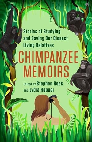 Bild des Verkufers fr Chimpanzee Memoirs: Stories of Studying and Saving Our Closest Living Relatives zum Verkauf von moluna