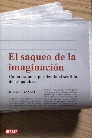 Seller image for El saqueo de la imaginacin. Cmo estamos perdiendo el sentido de las palabras for sale by Rincn de Lectura