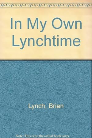 Seller image for In My Own Lynchtime for sale by WeBuyBooks