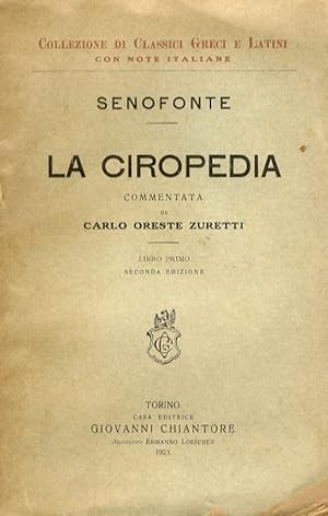 Bild des Verkufers fr La Ciropedia. Commentata da Carlo Oreste Zuretti Libro primo. Seconda edizione. zum Verkauf von Libreria Oreste Gozzini snc