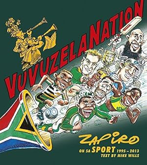 Seller image for VuvuzelaNation: Zapiro on SA Sport, 1995-2013 for sale by WeBuyBooks