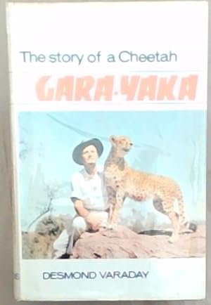 Bild des Verkufers fr Gara-Yaka: The Story of a Cheetah zum Verkauf von Chapter 1