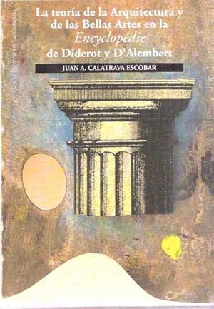 Image du vendeur pour La teora de la Arquitectura y de las Bellas Artes en la Enciclopdie de Diderot y D Alember mis en vente par SOSTIENE PEREIRA