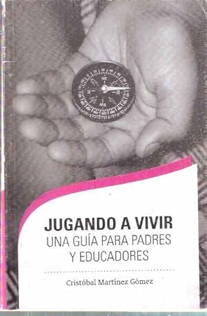 Imagen del vendedor de Jugando a vivir. Gua para padres y educadores a la venta por SOSTIENE PEREIRA