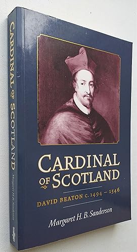 Imagen del vendedor de Cardinal Of Scotland David Beaton C. 1494-1546. Revised edition. a la venta por Mr Mac Books (Ranald McDonald) P.B.F.A.