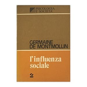 L'influenza sociale, fenomeni, fattori e teorie