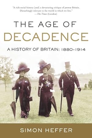 Seller image for Age of Decadence : A History of Britain: 1880-1914 for sale by GreatBookPrices