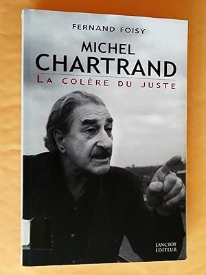 Seller image for MICHEL CHARTRAND LA COLERE DU JUSTE 1968- 2003 for sale by Livresse
