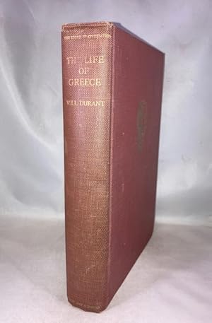 Imagen del vendedor de The Life of Greece: Being a History of Greek Civilization from the Beginnings, and of Civilization in the Near East from the Death of Alexander, to the Roman Conquest; with an Introduction on the Prehistoric Culture of Crete (The Story of Civilization) a la venta por Great Expectations Rare Books