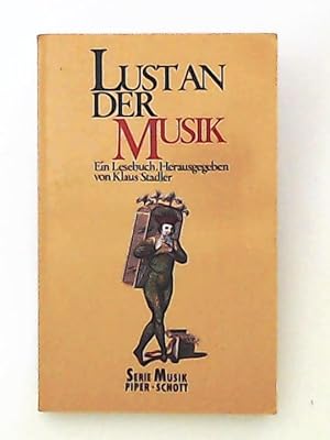Bild des Verkufers fr Lust an der Musik. Ein Lesebuch zum Verkauf von Leserstrahl  (Preise inkl. MwSt.)