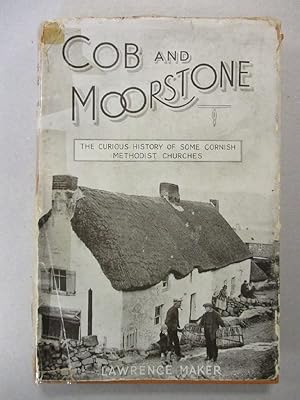 Image du vendeur pour Cob and Moorstone - The Curious History of Some Cornish Methodist Churches mis en vente par The Cornish Bookworm