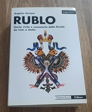 Seller image for Rublo. Storia Civile E Monetaria Della Russia Da Ivan A Stalin for sale by Piazza del Libro