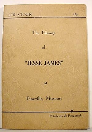 Image du vendeur pour Souvenir / The Filming / Of / "Jesse James" / At / Pineville, Missouri [ =cover/TP= ] Historical Background, Colorful Events, / And The Setting Of / 20th Century Fox's Production / Based Upon The Life of / Jesse James / to be Filmed at and Near / Pineville, Missouri. mis en vente par Watermark West Rare Books