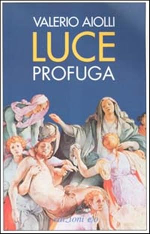 Seller image for Luce Profuga for sale by Piazza del Libro