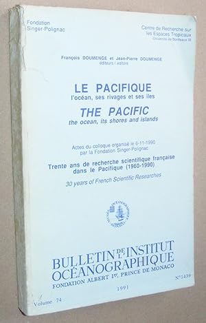 Le Pacifique, l'océan, ses rivages et ses îles: trente ans de recherche scientifique françaisse d...