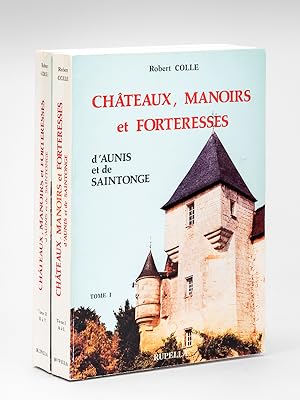 Châteaux, Manoirs et Forteresses d'Aunis et de Saintonge (2 Tomes - Complet)