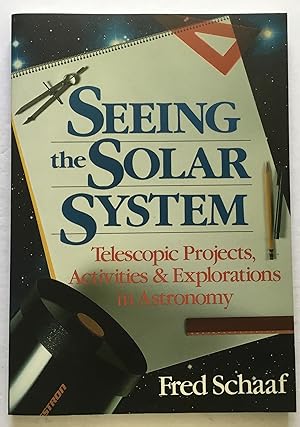 Immagine del venditore per Seeing the Solar System: Telescopic Projects, Activities & Explorations in Astronomy. venduto da Monkey House Books