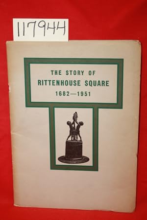 Bild des Verkufers fr The Story of Rittenhouse Square 1682-1951 [Phiadelphia, P.A.] zum Verkauf von Princeton Antiques Bookshop