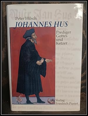 Johannes Hus. (um 1370 - 1415) ; Prediger Gottes und Ketzer.