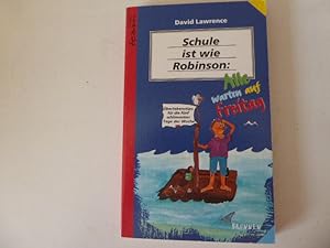 Seller image for Schule ist wie Robinson: Alle warten auf Freitag. ABC-team-Buch. TB for sale by Deichkieker Bcherkiste