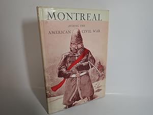 Seller image for Montreal During American Civil War, Household Brigade 1862-64 Montreal Museum for sale by Devils in the Detail Ltd