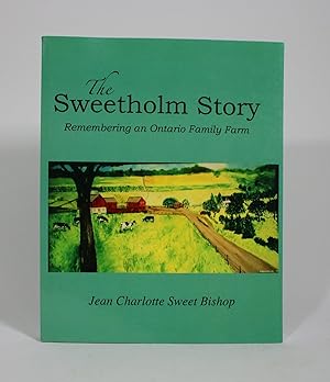 The Sweetholm Story: Remembering an Ontario Family Farm