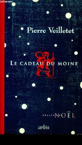 Bild des Verkufers fr Le cadeau du moine - Collection noel zum Verkauf von Le-Livre