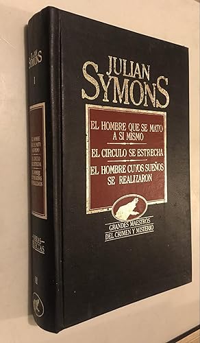 Imagen del vendedor de Julian Symons, Obras Selectas: el Hombre que se Mato a si mismo,El circulo se estrecha,El hombre cuyos suenos se realizaron a la venta por Once Upon A Time